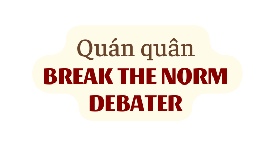 Quán quân BREAK THE NORM DEBATER